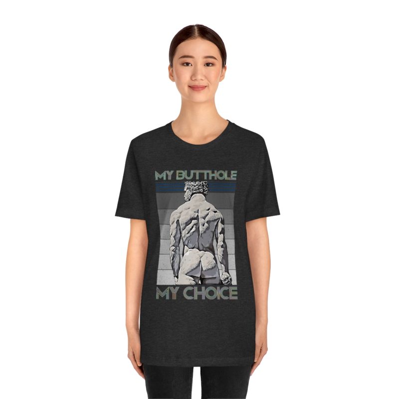 My Butthole, My Choice - Unisex Jersey Short Sleeve Tee - Image 26
