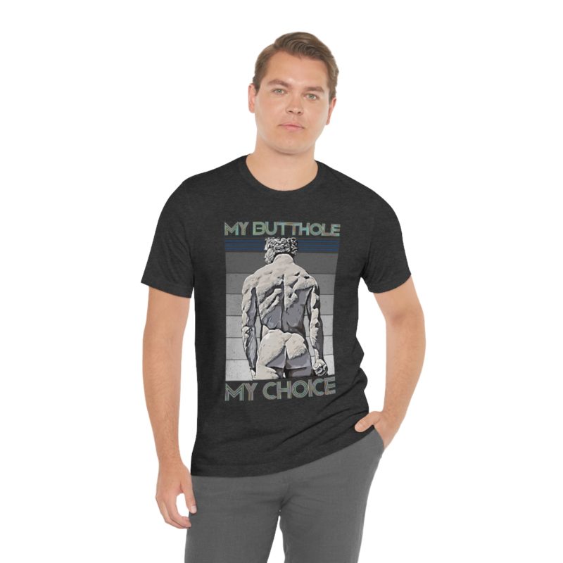 My Butthole, My Choice - Unisex Jersey Short Sleeve Tee - Image 29