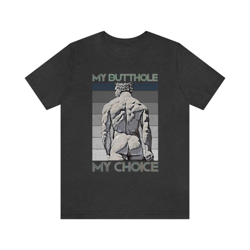 My Butthole, My Choice - Unisex Jersey Short Sleeve Tee - Image 25