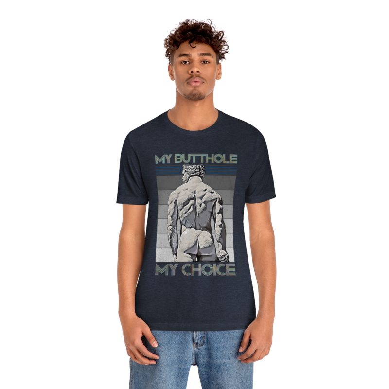 My Butthole, My Choice - Unisex Jersey Short Sleeve Tee - Image 35