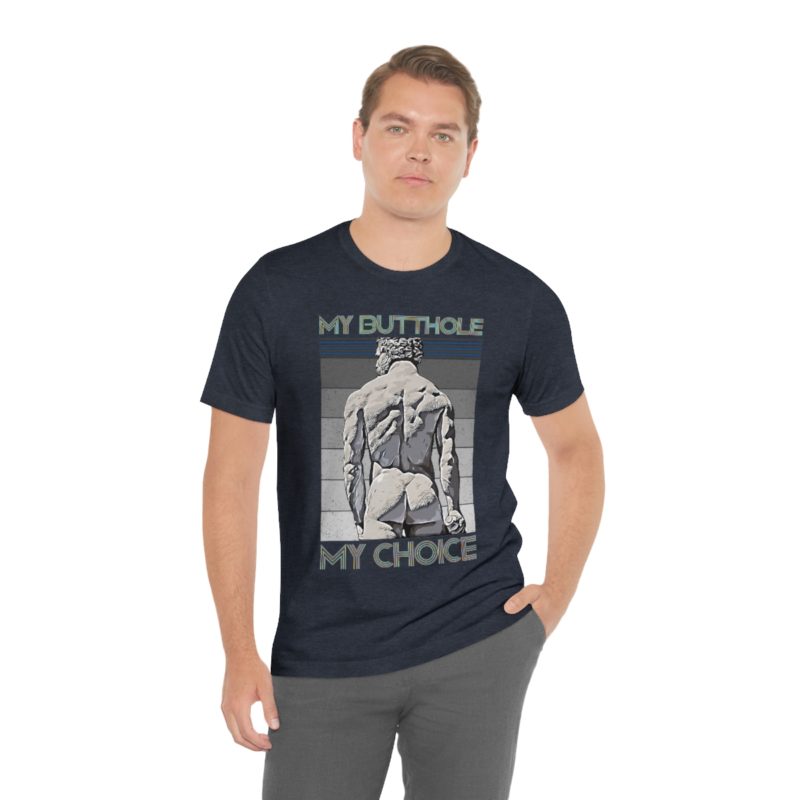My Butthole, My Choice - Unisex Jersey Short Sleeve Tee - Image 37
