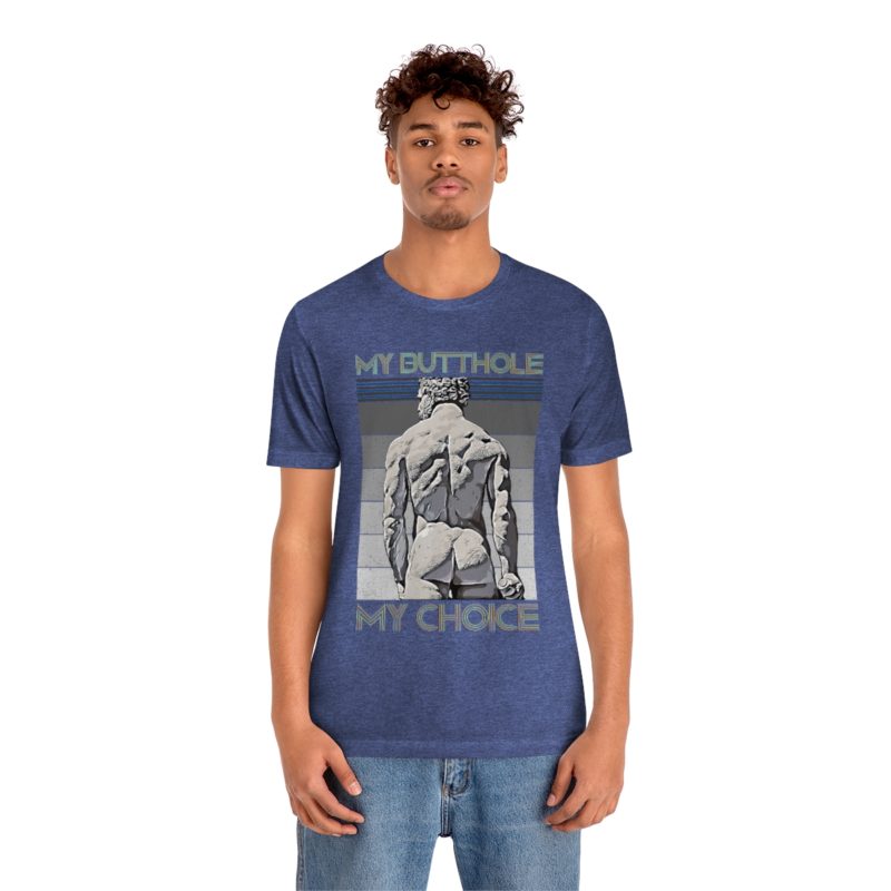 My Butthole, My Choice - Unisex Jersey Short Sleeve Tee - Image 19