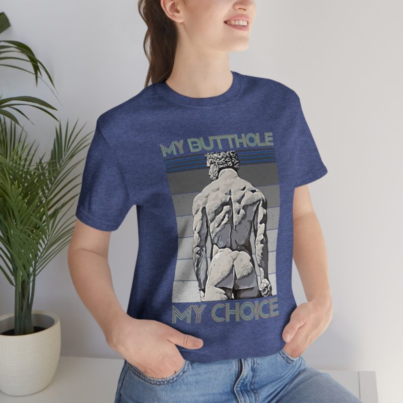 My Butthole, My Choice - Unisex Jersey Short Sleeve Tee - Image 22