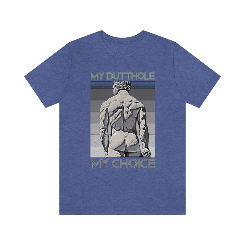 My Butthole, My Choice - Unisex Jersey Short Sleeve Tee - Image 17