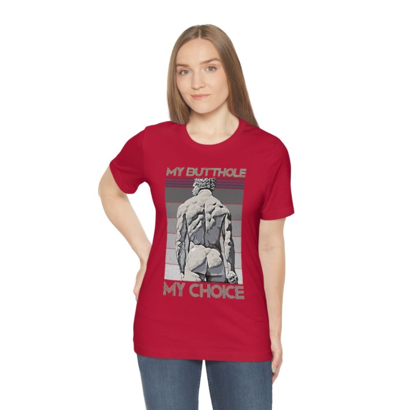My Butthole, My Choice - Unisex Jersey Short Sleeve Tee - Image 52