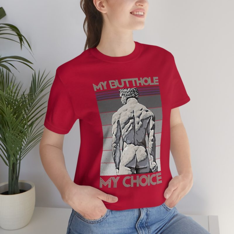 My Butthole, My Choice - Unisex Jersey Short Sleeve Tee - Image 54