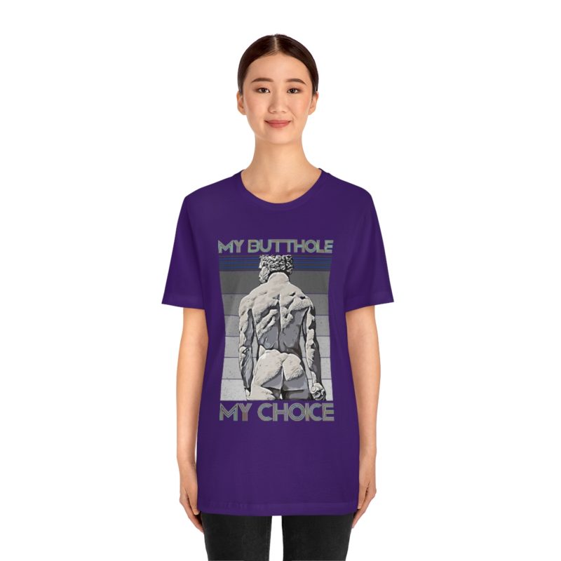 My Butthole, My Choice - Unisex Jersey Short Sleeve Tee - Image 42
