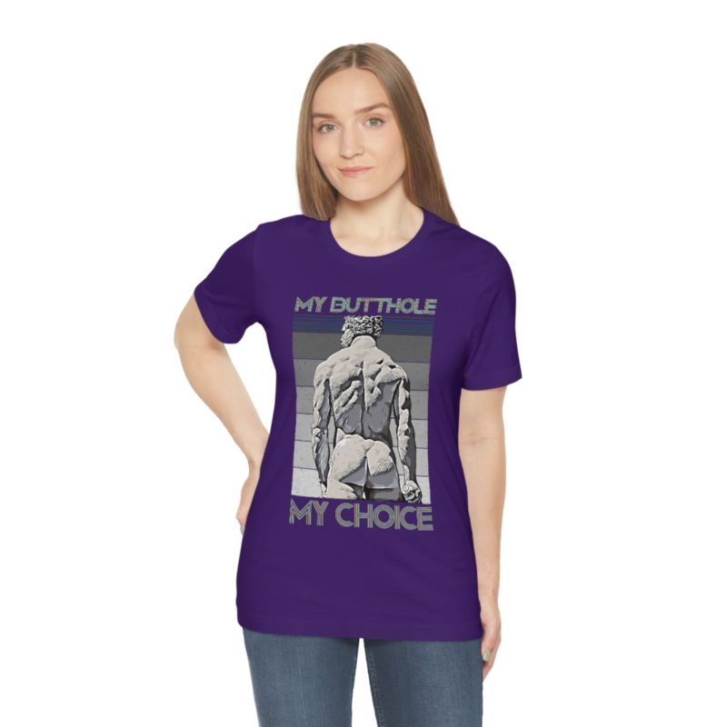 My Butthole, My Choice - Unisex Jersey Short Sleeve Tee - Image 44