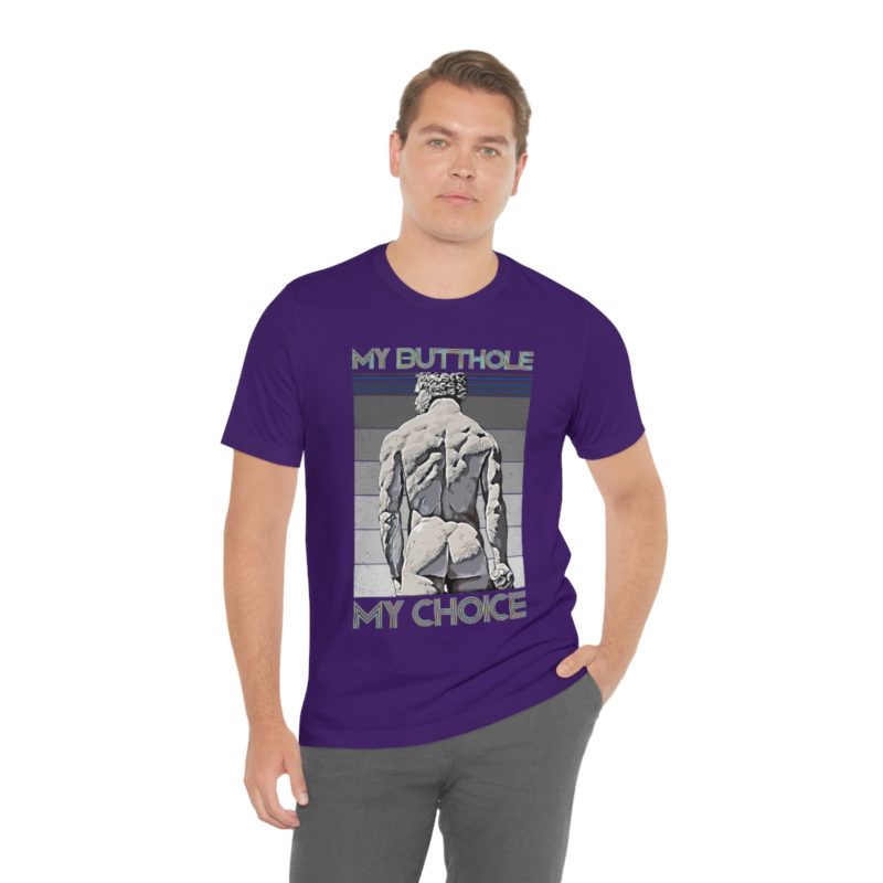 My Butthole, My Choice - Unisex Jersey Short Sleeve Tee - Image 45