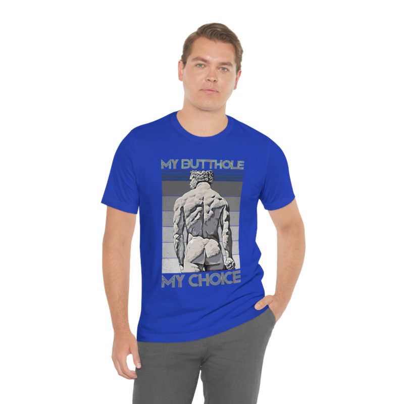 My Butthole, My Choice - Unisex Jersey Short Sleeve Tee - Image 13