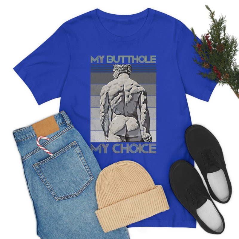 My Butthole, My Choice - Unisex Jersey Short Sleeve Tee - Image 15