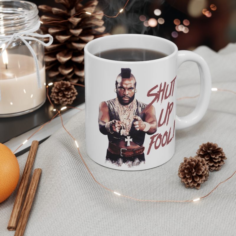 Shut Up Fool! - Mr. T Mug 11oz - Image 2