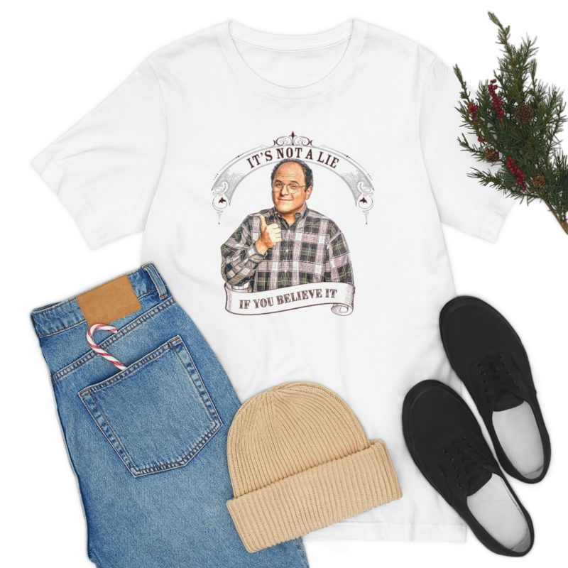 George Costanza's It's Not A Lie If You Believe It Unisex Jersey Short Sleeve Tee - Image 5
