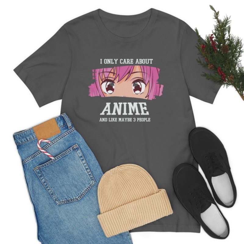 I Only Care About Anime and like maybe 3 people - Unisex Jersey Short Sleeve Tee - Image 79