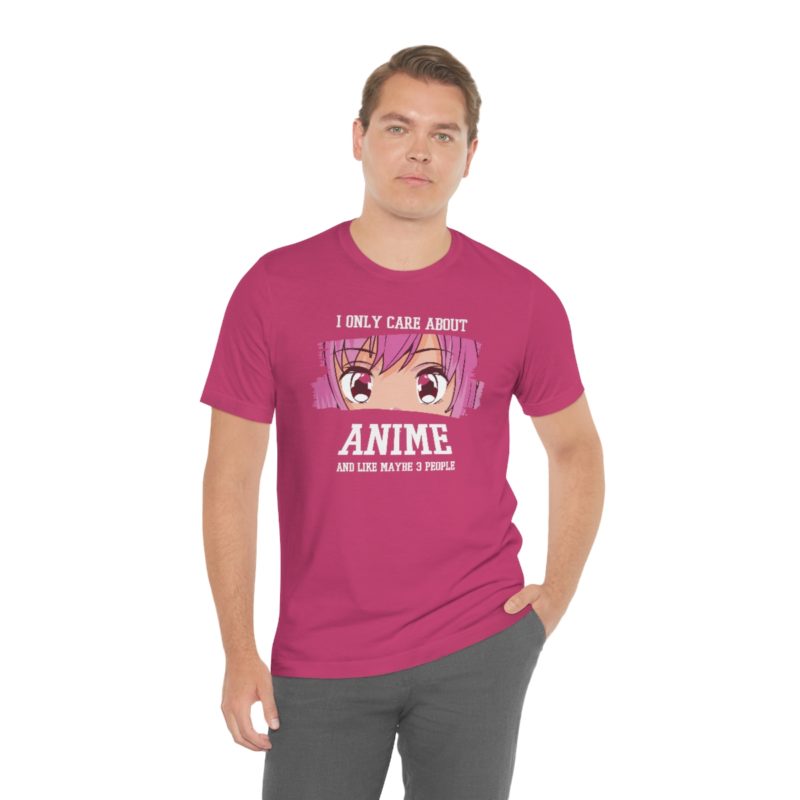 I Only Care About Anime and like maybe 3 people - Unisex Jersey Short Sleeve Tee - Image 104