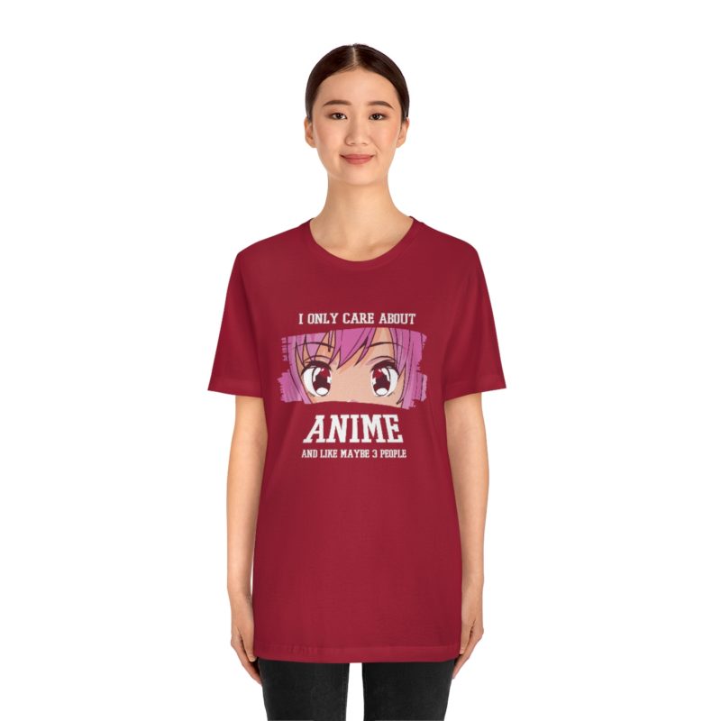 I Only Care About Anime and like maybe 3 people - Unisex Jersey Short Sleeve Tee - Image 119