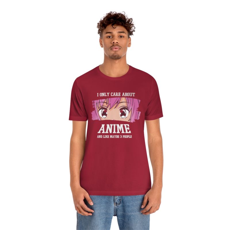 I Only Care About Anime and like maybe 3 people - Unisex Jersey Short Sleeve Tee - Image 120