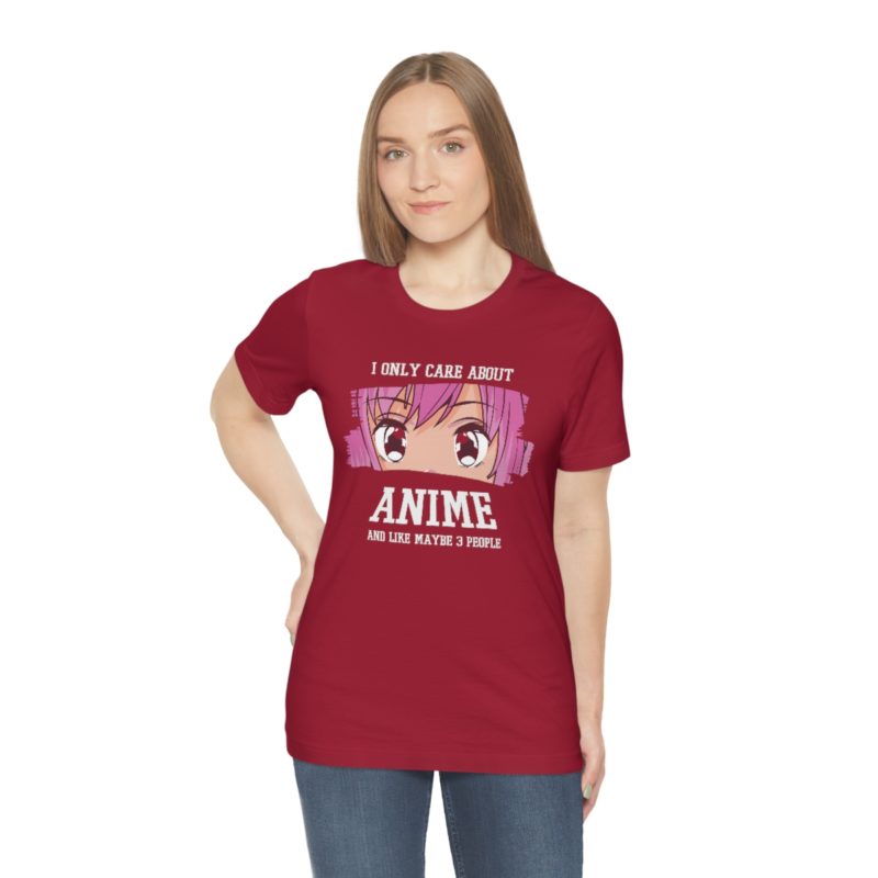 I Only Care About Anime and like maybe 3 people - Unisex Jersey Short Sleeve Tee - Image 121