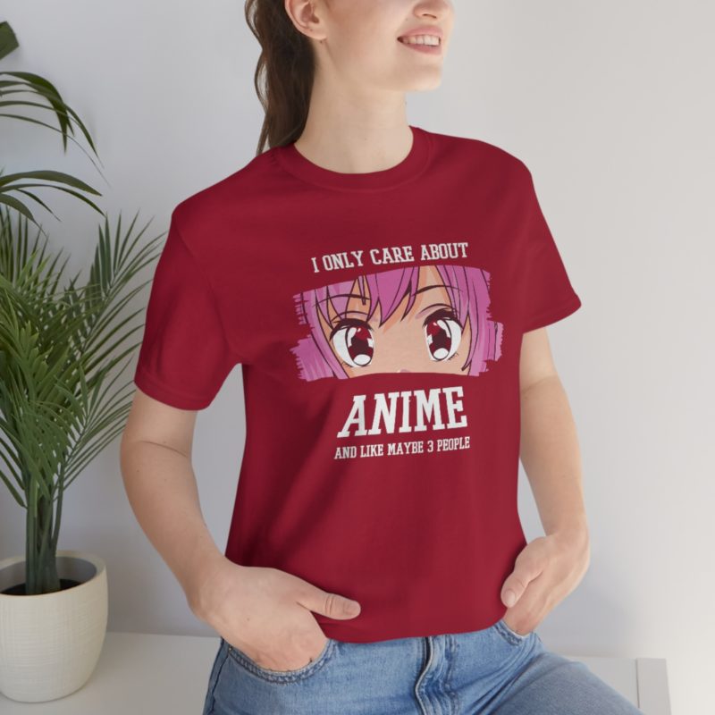 I Only Care About Anime and like maybe 3 people - Unisex Jersey Short Sleeve Tee - Image 123