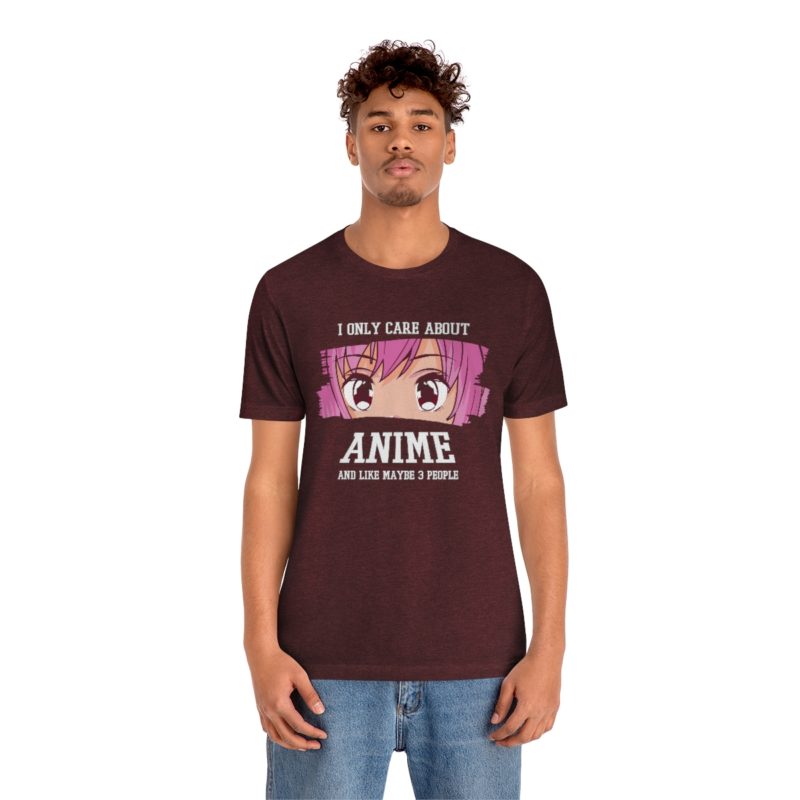 I Only Care About Anime and like maybe 3 people - Unisex Jersey Short Sleeve Tee - Image 129