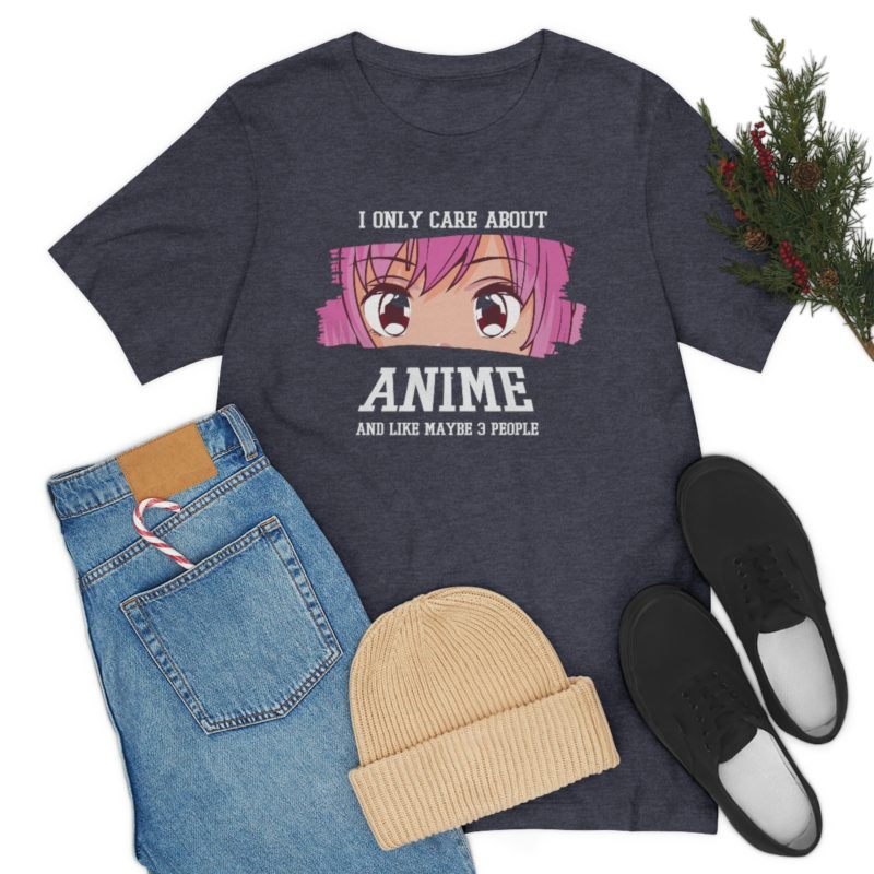 I Only Care About Anime and like maybe 3 people - Unisex Jersey Short Sleeve Tee - Image 88