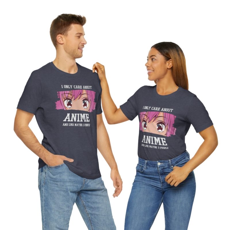 I Only Care About Anime and like maybe 3 people - Unisex Jersey Short Sleeve Tee - Image 90