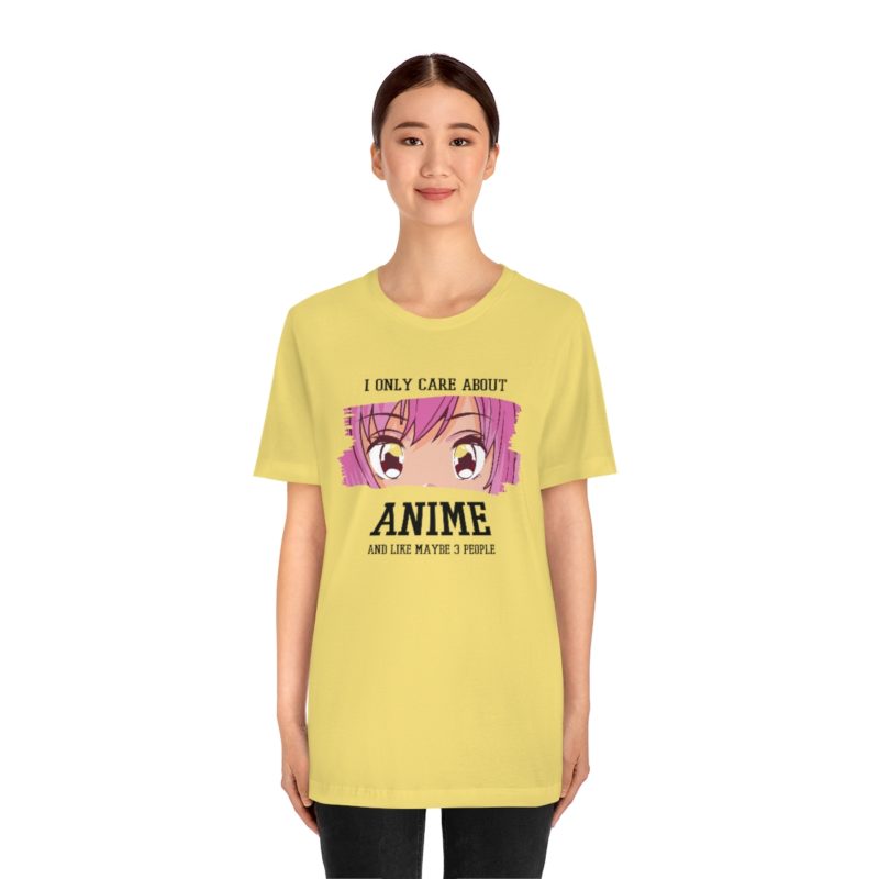 I Only Care About Anime and like maybe 3 people - Unisex Jersey Short Sleeve Tee - Image 56