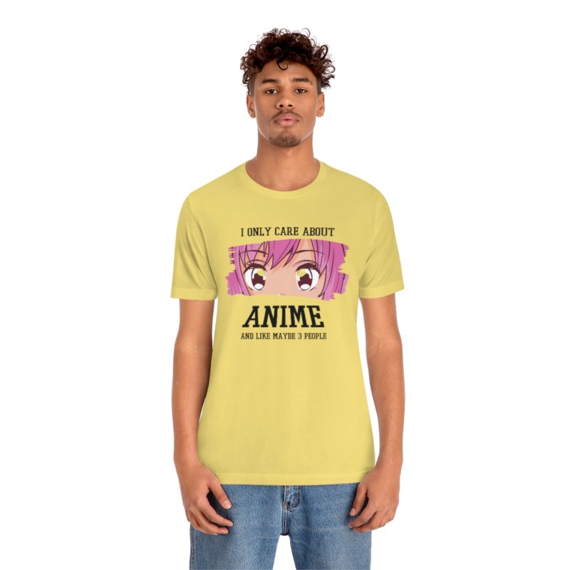 I Only Care About Anime and like maybe 3 people - Unisex Jersey Short Sleeve Tee - Image 57