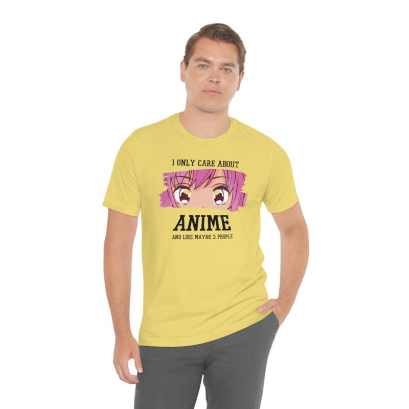 I Only Care About Anime and like maybe 3 people - Unisex Jersey Short Sleeve Tee - Image 59
