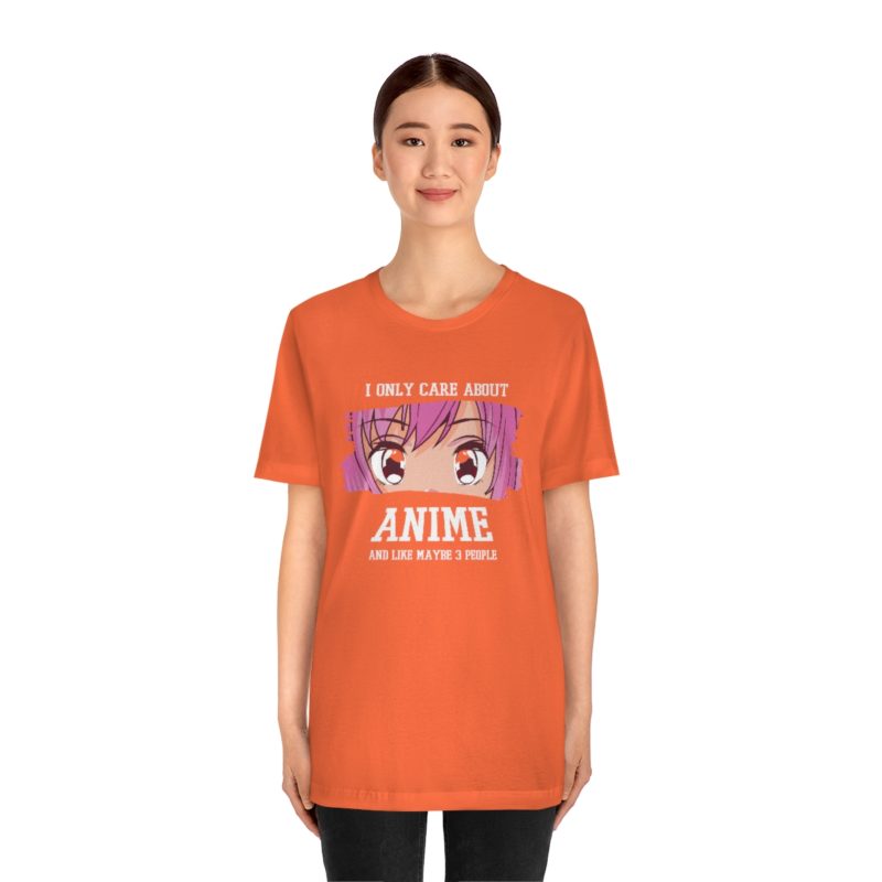 I Only Care About Anime and like maybe 3 people - Unisex Jersey Short Sleeve Tee - Image 38