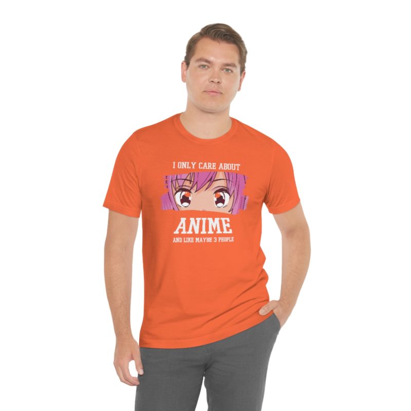 I Only Care About Anime and like maybe 3 people - Unisex Jersey Short Sleeve Tee - Image 41