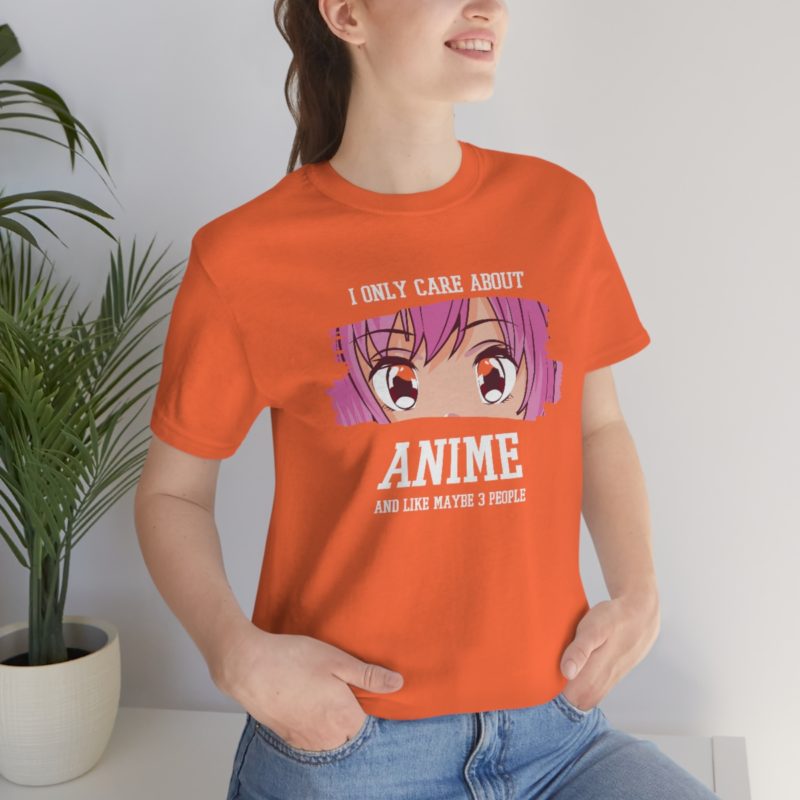 I Only Care About Anime and like maybe 3 people - Unisex Jersey Short Sleeve Tee - Image 42