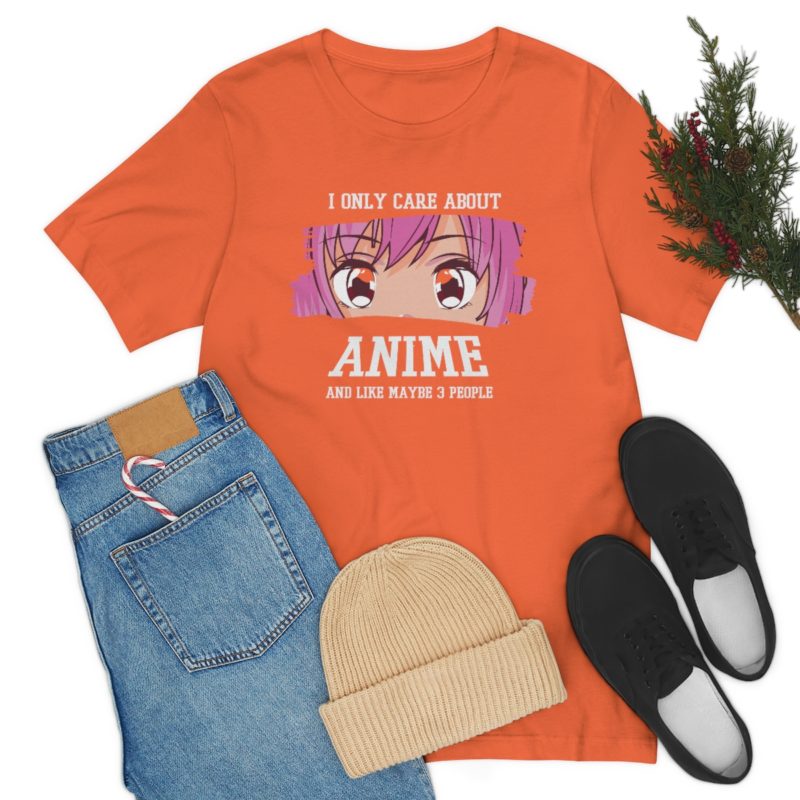 I Only Care About Anime and like maybe 3 people - Unisex Jersey Short Sleeve Tee - Image 43