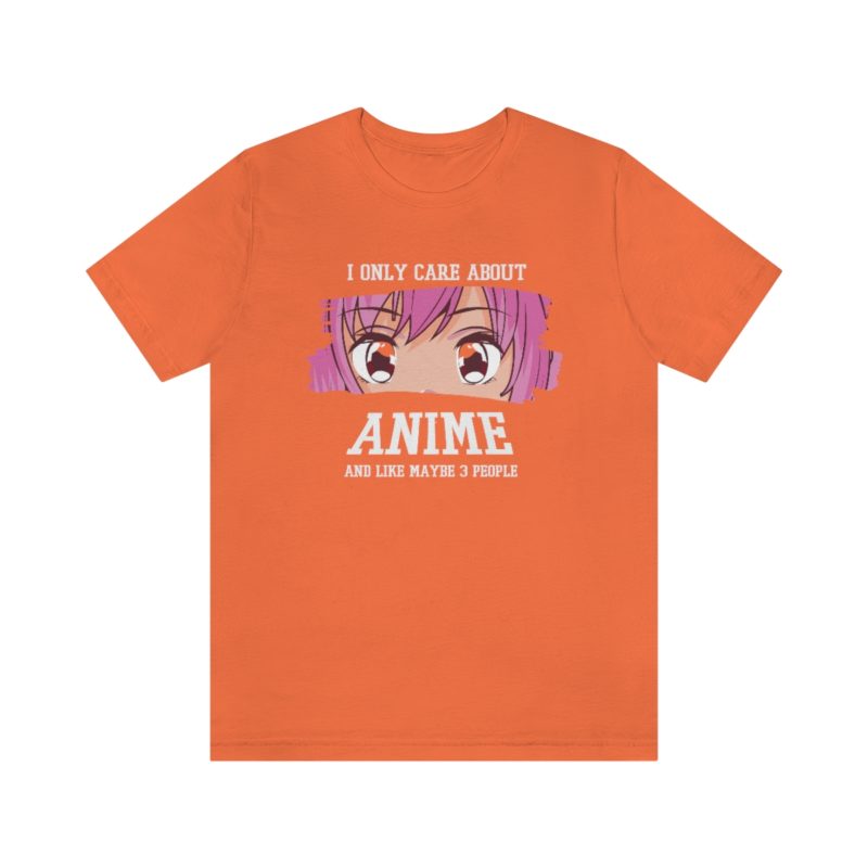 I Only Care About Anime and like maybe 3 people - Unisex Jersey Short Sleeve Tee - Image 37
