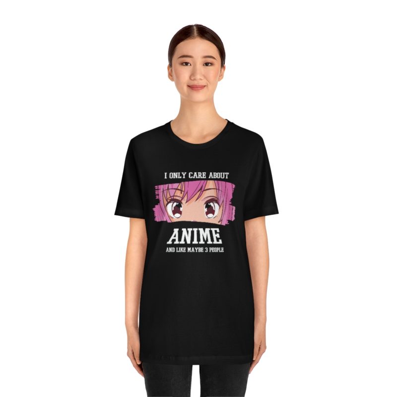 I Only Care About Anime and like maybe 3 people - Unisex Jersey Short Sleeve Tee - Image 47