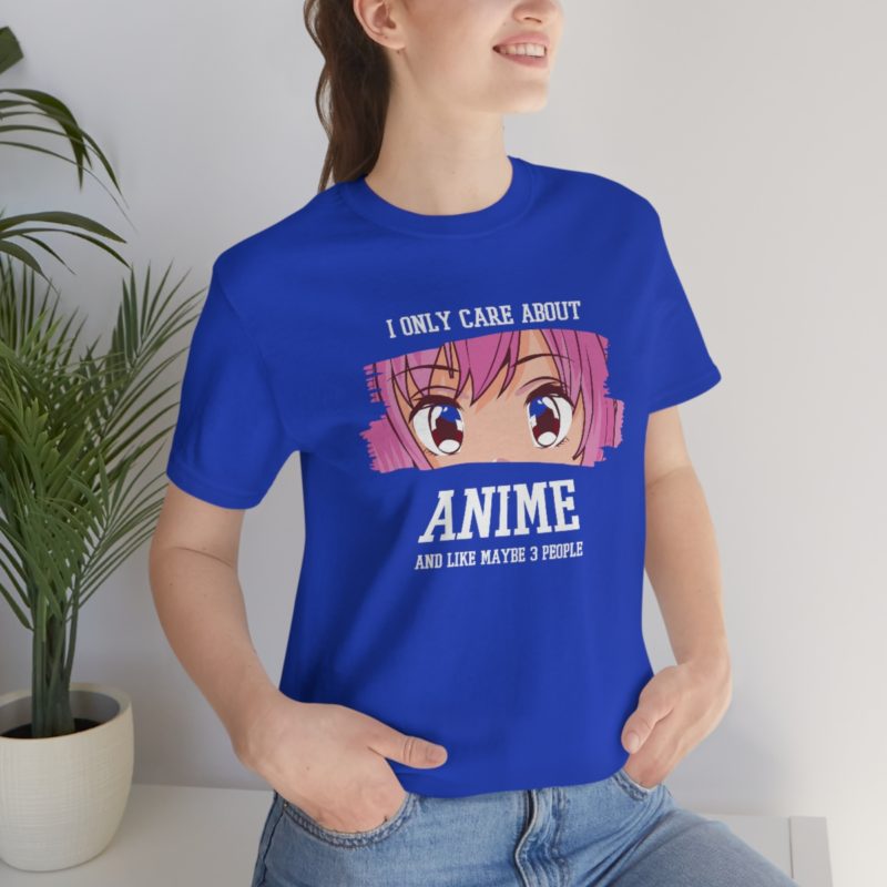 I Only Care About Anime and like maybe 3 people - Unisex Jersey Short Sleeve Tee - Image 69