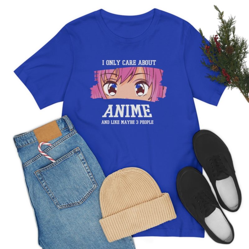 I Only Care About Anime and like maybe 3 people - Unisex Jersey Short Sleeve Tee - Image 70