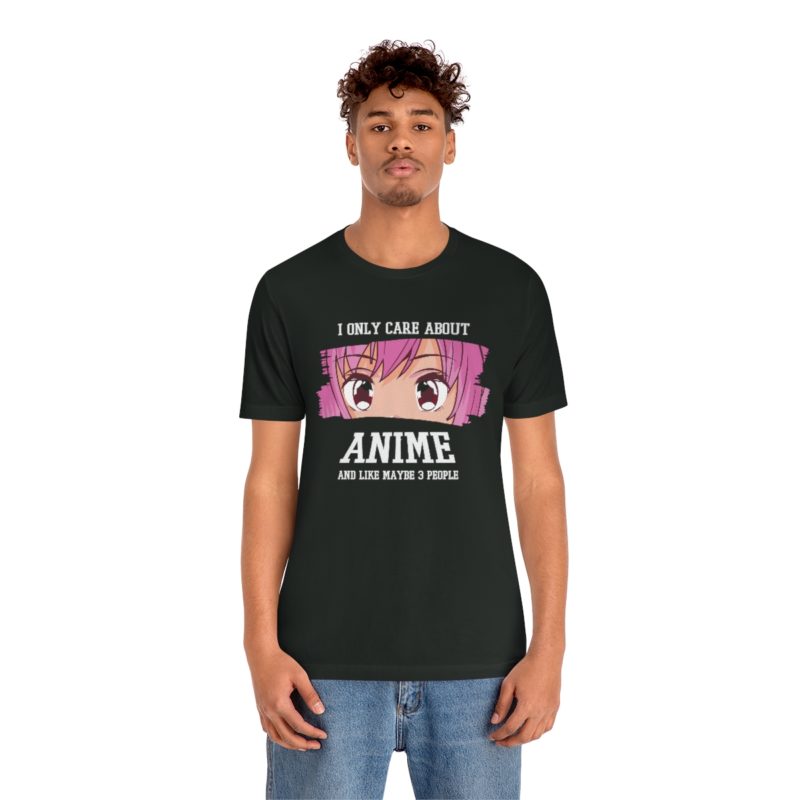 I Only Care About Anime and like maybe 3 people - Unisex Jersey Short Sleeve Tee - Image 3