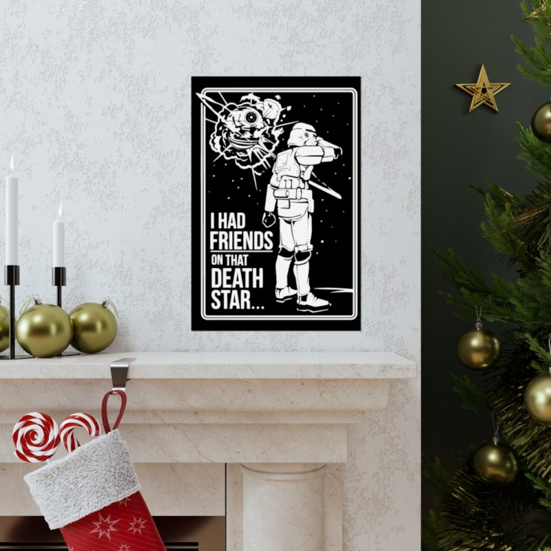 I Had Friends On That Death Star! Premium Matte Vertical Posters - Image 31