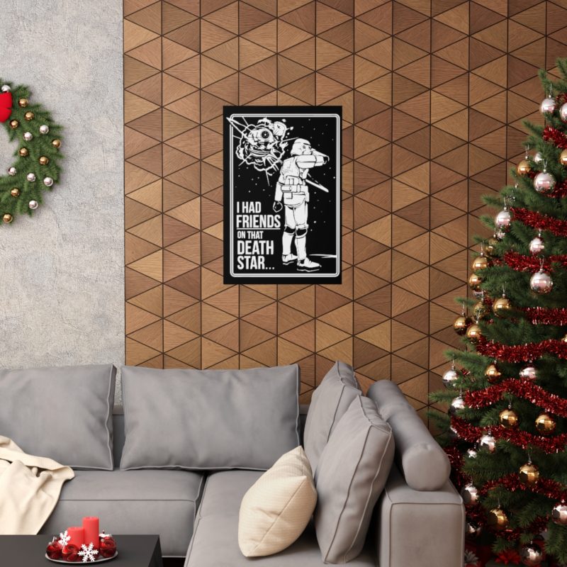 I Had Friends On That Death Star! Premium Matte Vertical Posters - Image 4