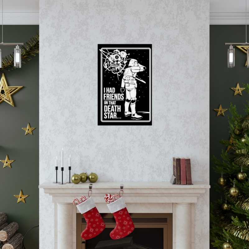 I Had Friends On That Death Star! Premium Matte Vertical Posters - Image 7