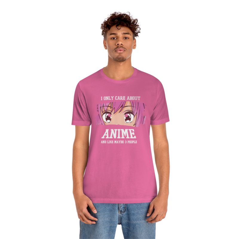 I Only Care About Anime and like maybe 3 people - Unisex Jersey Short Sleeve Tee - Image 93