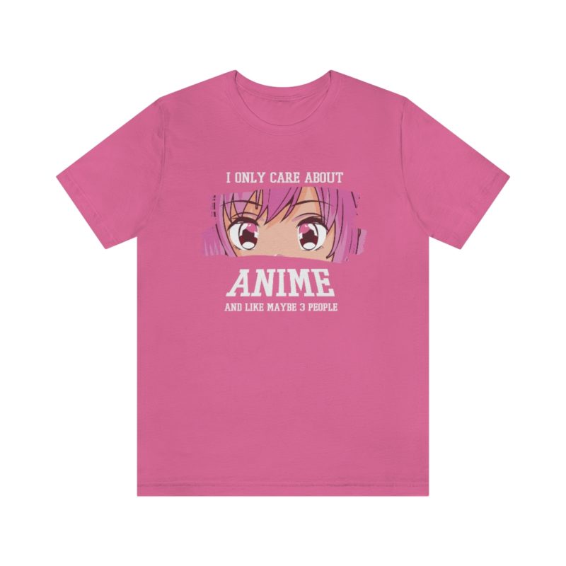 I Only Care About Anime and like maybe 3 people - Unisex Jersey Short Sleeve Tee - Image 91