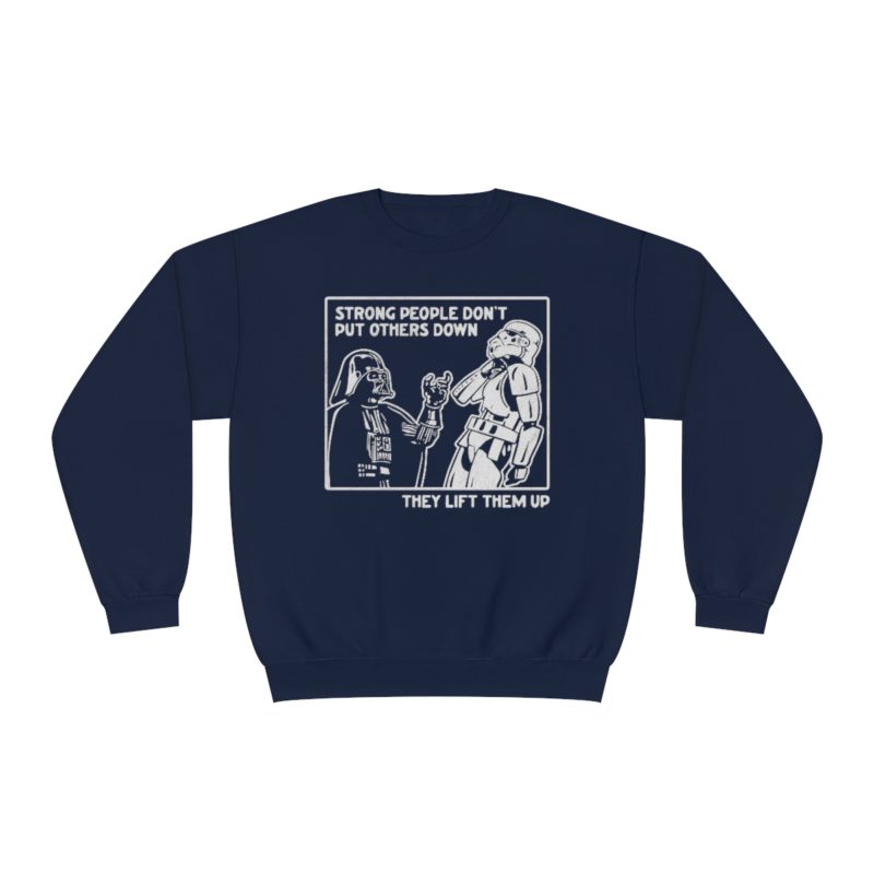 Strong People Don't Put Other's Down - Darth Vader Choking Stormtrooper  Unisex NuBlend® Crewneck Sweatshirt - Image 3