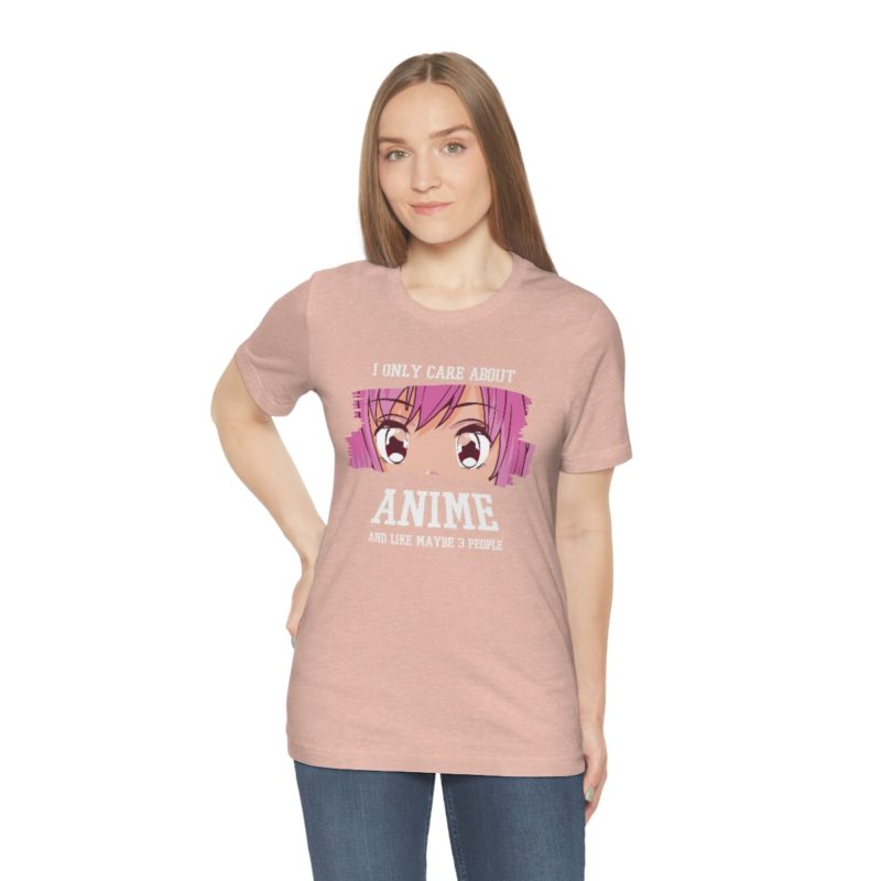 I Only Care About Anime and like maybe 3 people - Unisex Jersey Short Sleeve Tee - Image 22