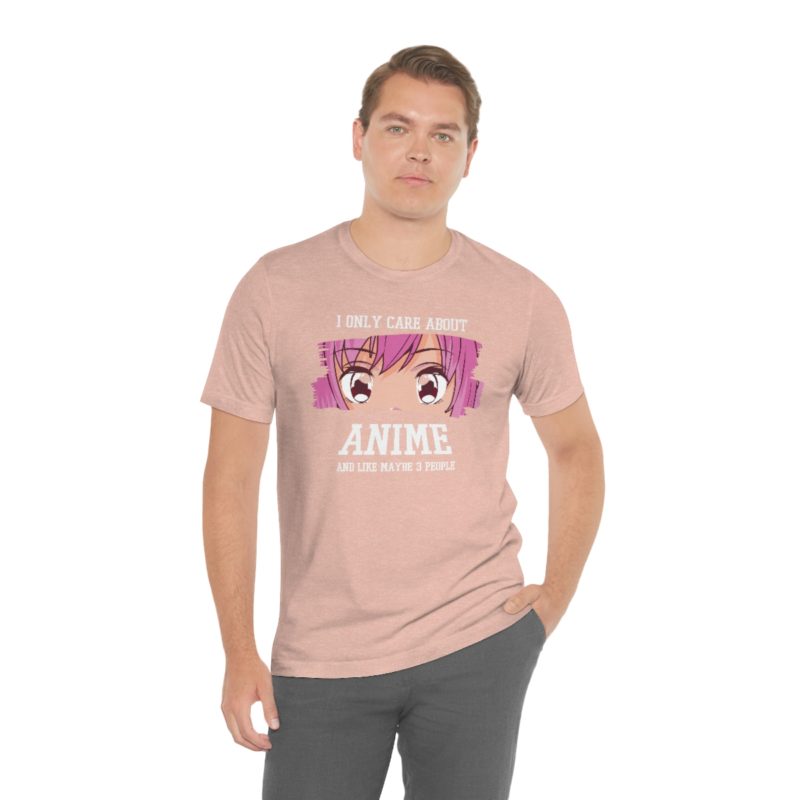 I Only Care About Anime and like maybe 3 people - Unisex Jersey Short Sleeve Tee - Image 23