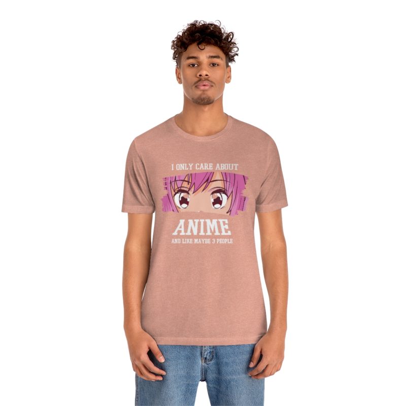 I Only Care About Anime and like maybe 3 people - Unisex Jersey Short Sleeve Tee - Image 30