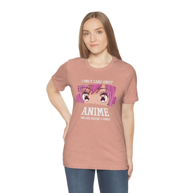 I Only Care About Anime and like maybe 3 people - Unisex Jersey Short Sleeve Tee - Image 31