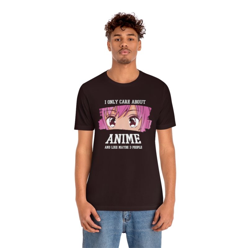 I Only Care About Anime and like maybe 3 people - Unisex Jersey Short Sleeve Tee - Image 138