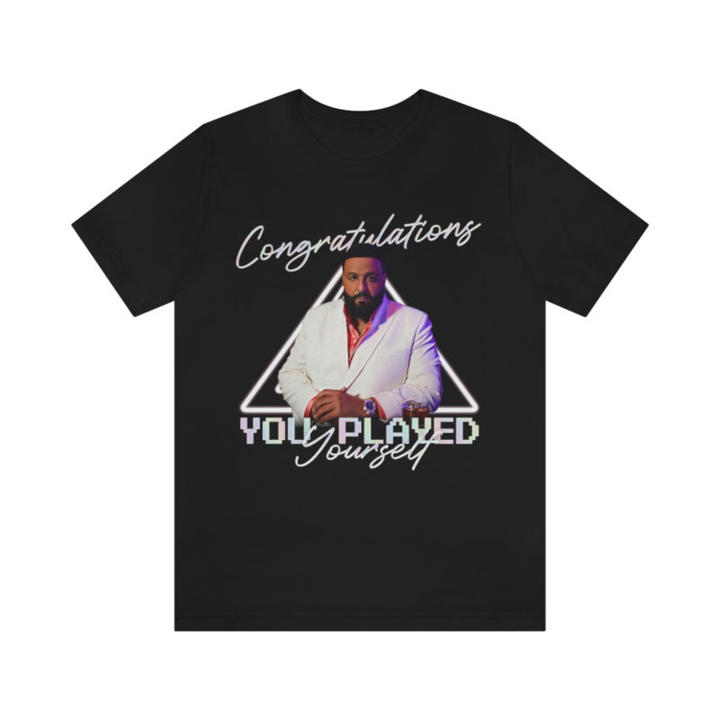DJ Khaled Congratulations, You Played Yourself Unisex Jersey Short Sleeve T-Shirt